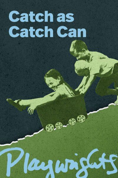 catch as catch can playwrights